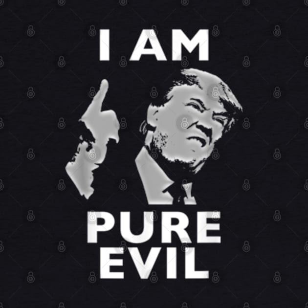 i am pure evil trump by AJIHAKEHA